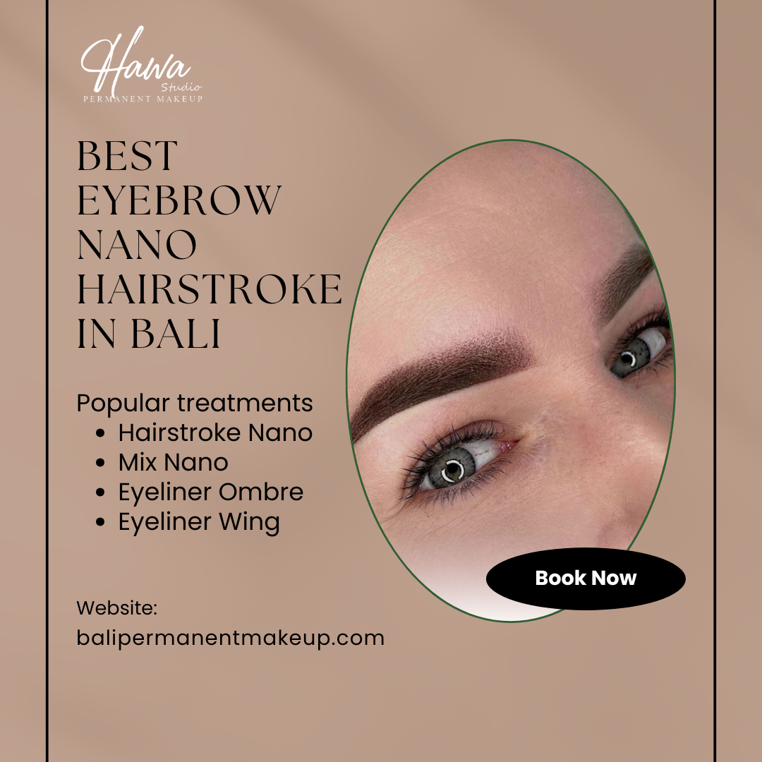 Best Eyebrow Nano Hairstroke in Bali