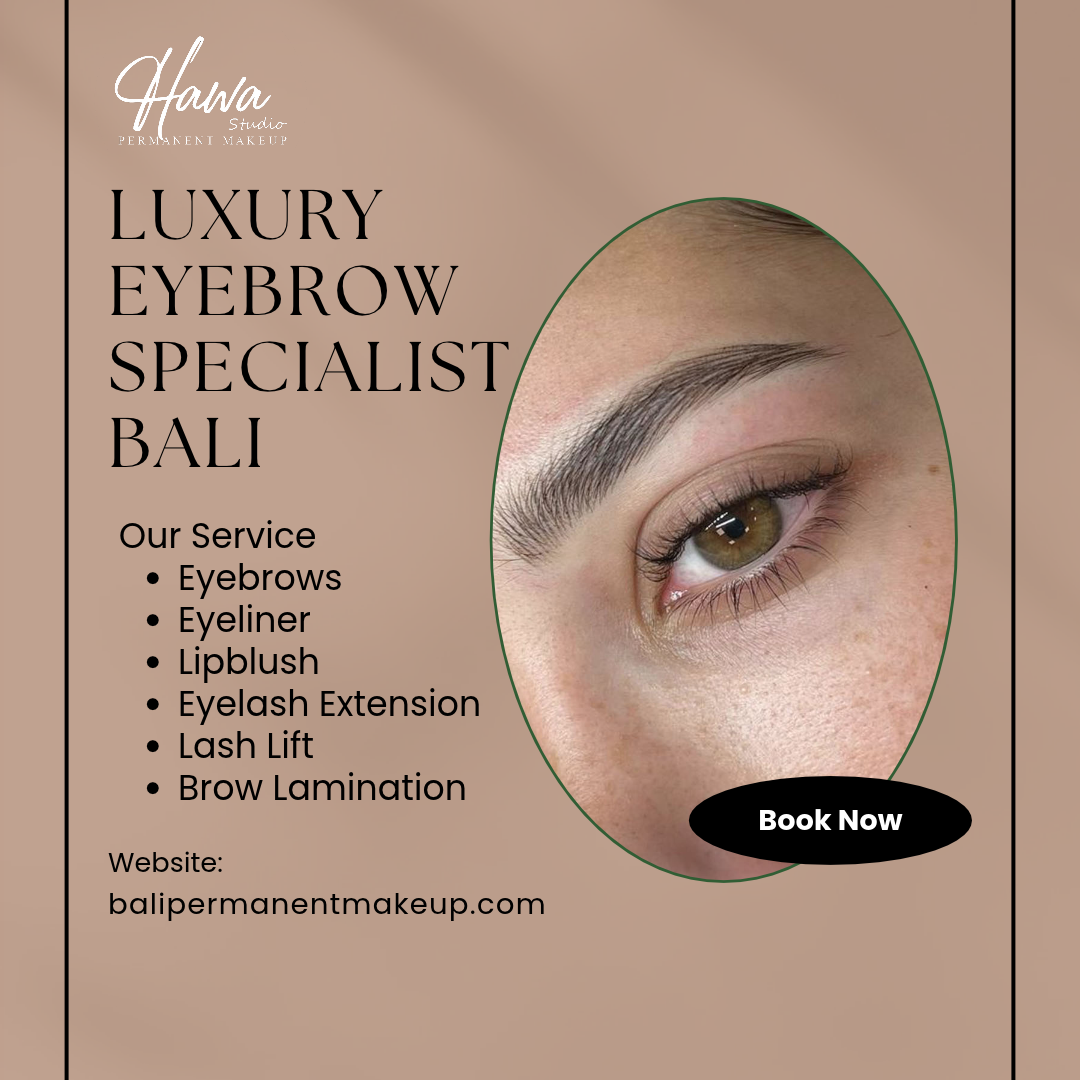 Luxury Eyebrow Specialist Bali